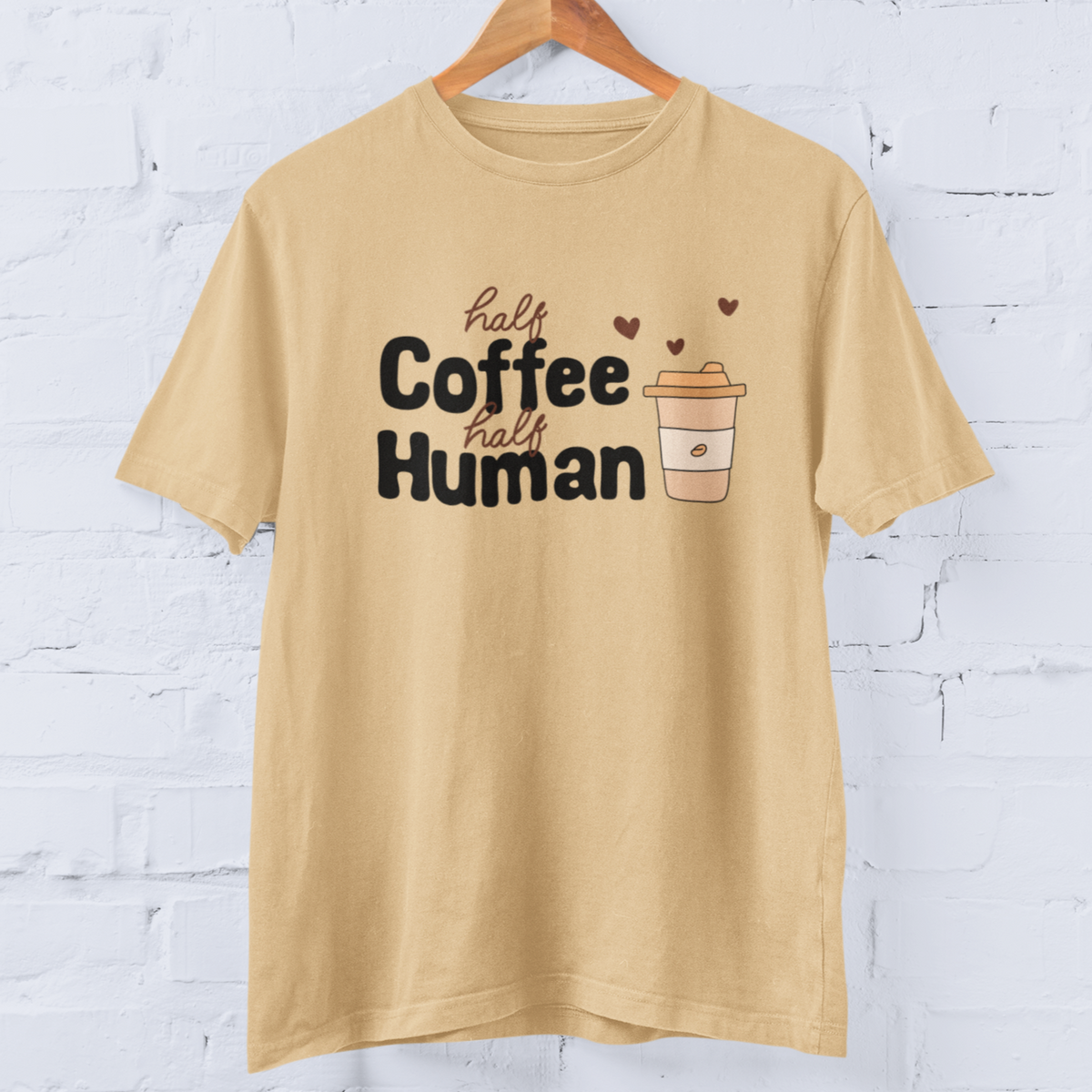 Half Coffee Half Human Regular Unisex Tshirts Cute Stuff Co.
