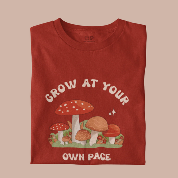 Grow At Your Own Pace Unisex T-shirts