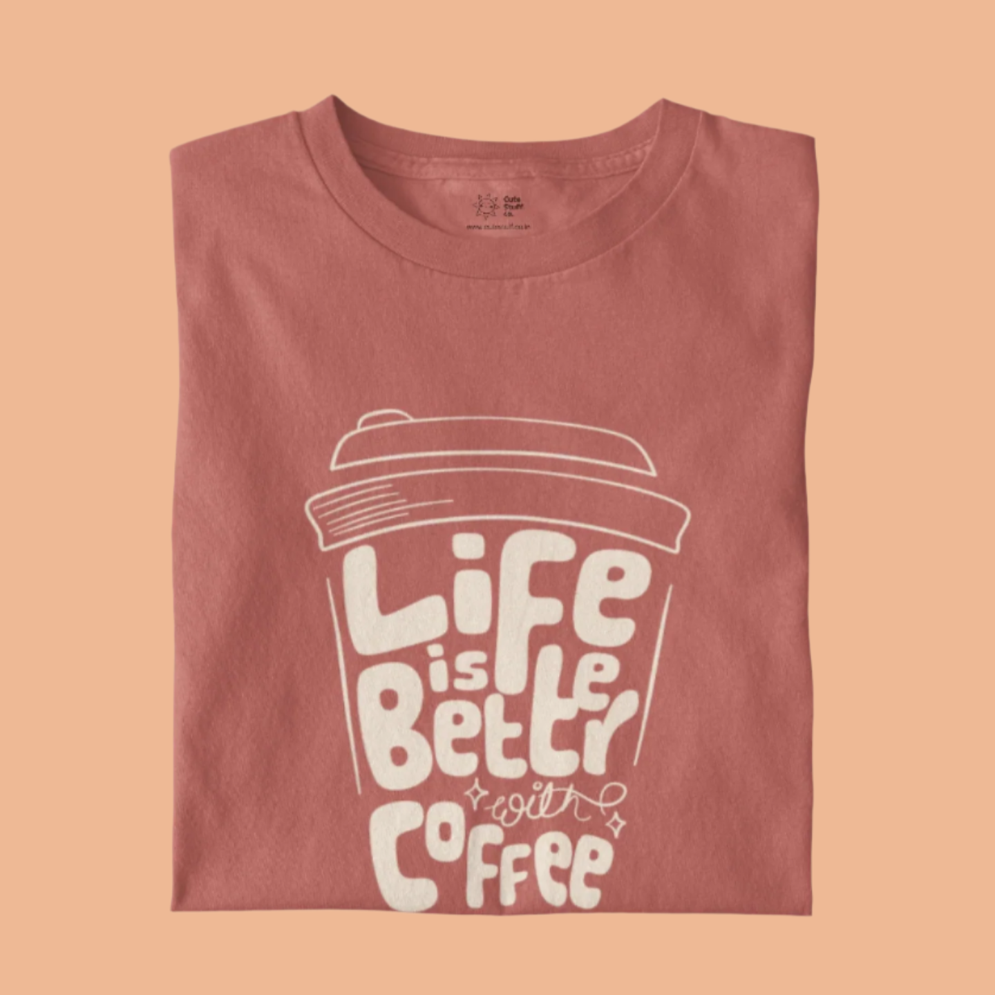 Life Is Better With Coffee Unisex T-shirts - Regular Fit