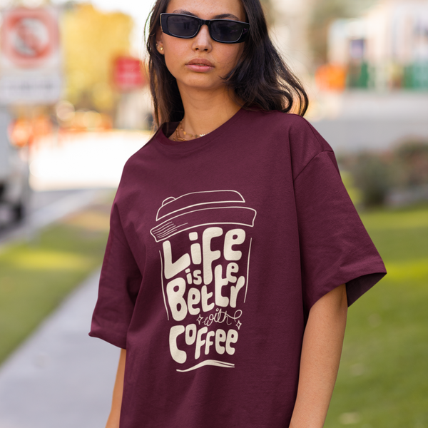 Life Is Better With Coffee Unisex Oversized T-shirts