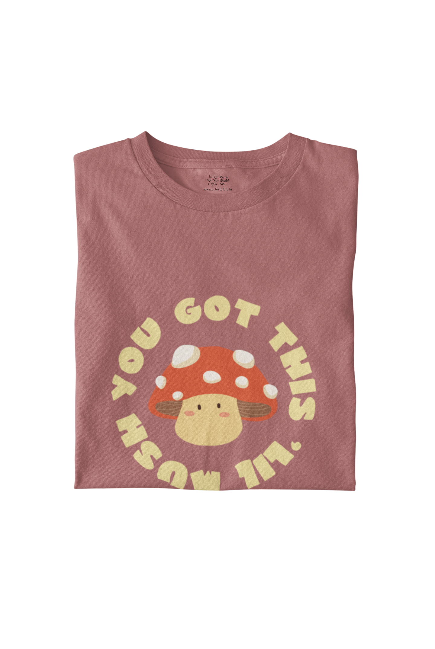 You Got This 'Lil Mush Unisex T-shirts - Regular Fit