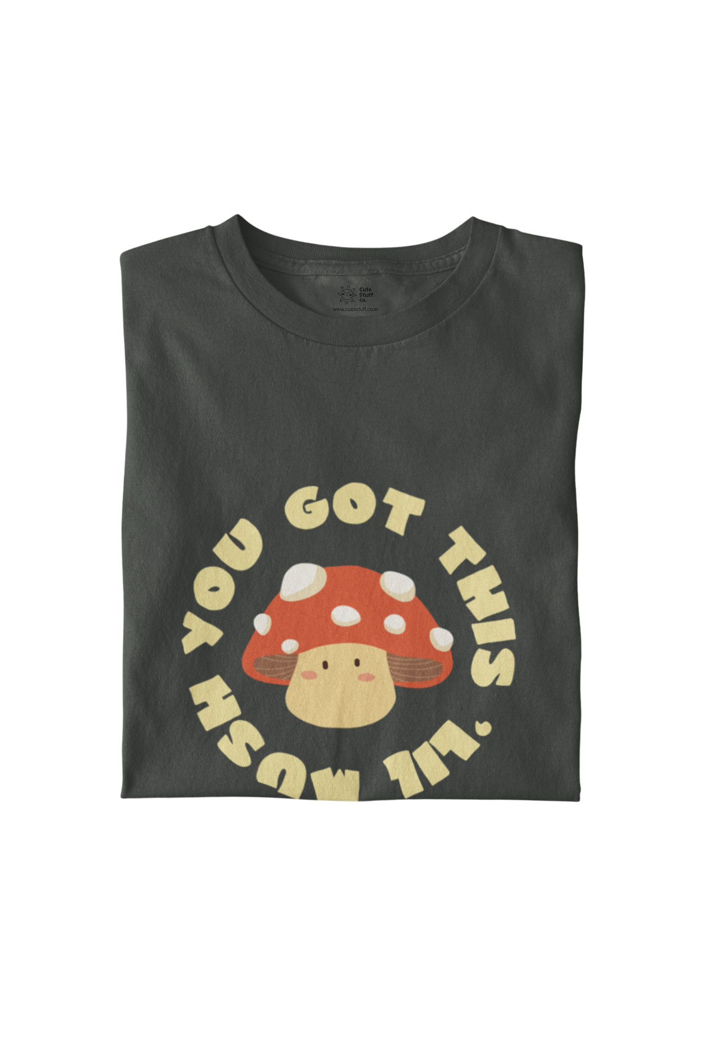 You Got This 'Lil Mush Unisex T-shirts - Regular Fit