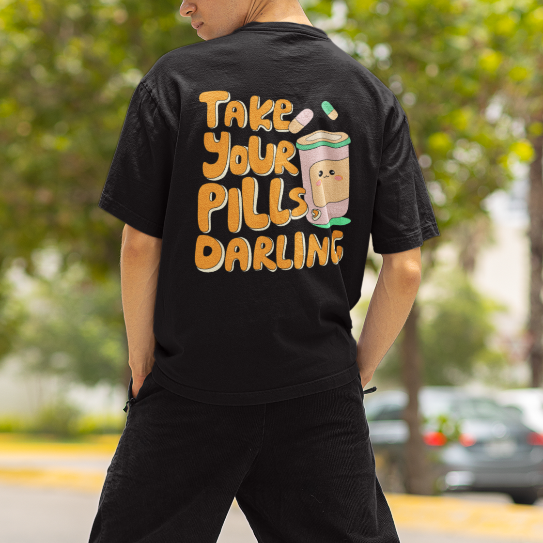 Take Your Pills, Darling- Unisex Back Print Oversized T-shirts