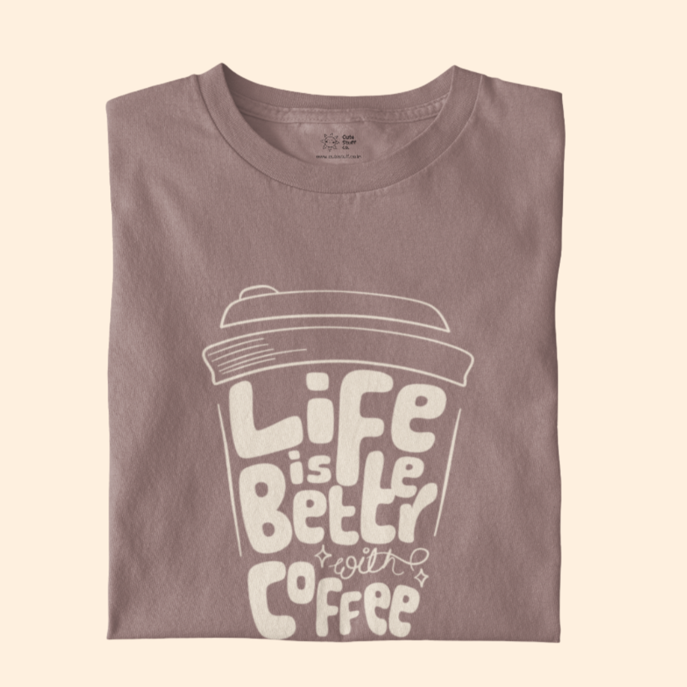 Life Is Better With Coffee Unisex T-shirts - Regular Fit