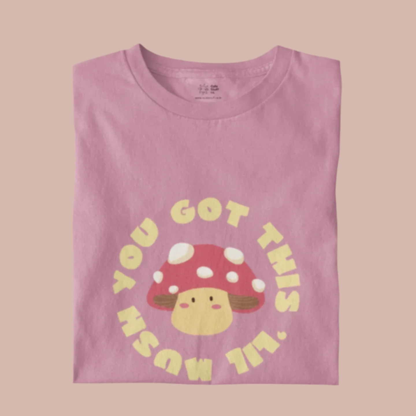 You Got This 'Lil Mush Unisex T-shirts - Regular Fit