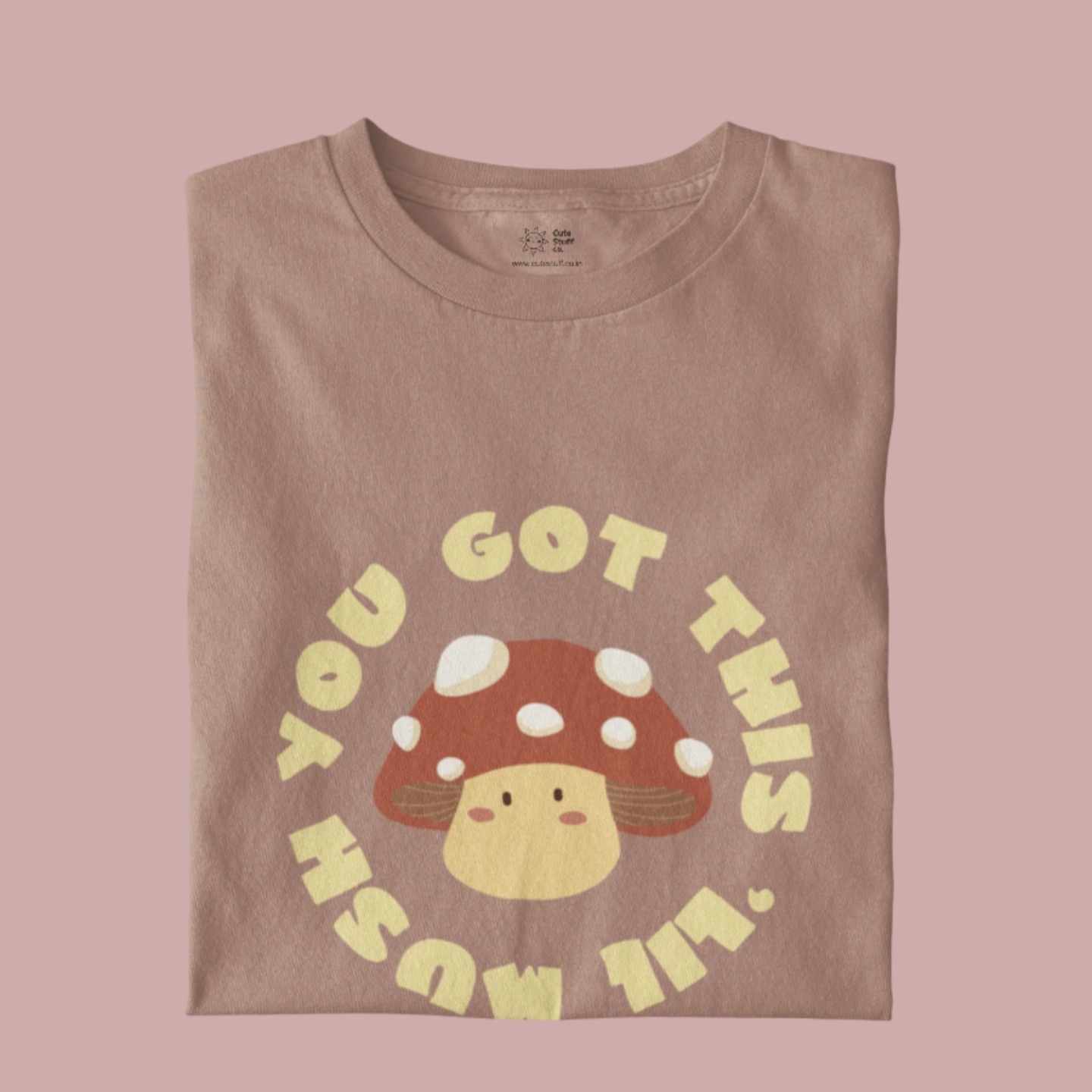 You Got This 'Lil Mush Unisex T-shirts - Regular Fit