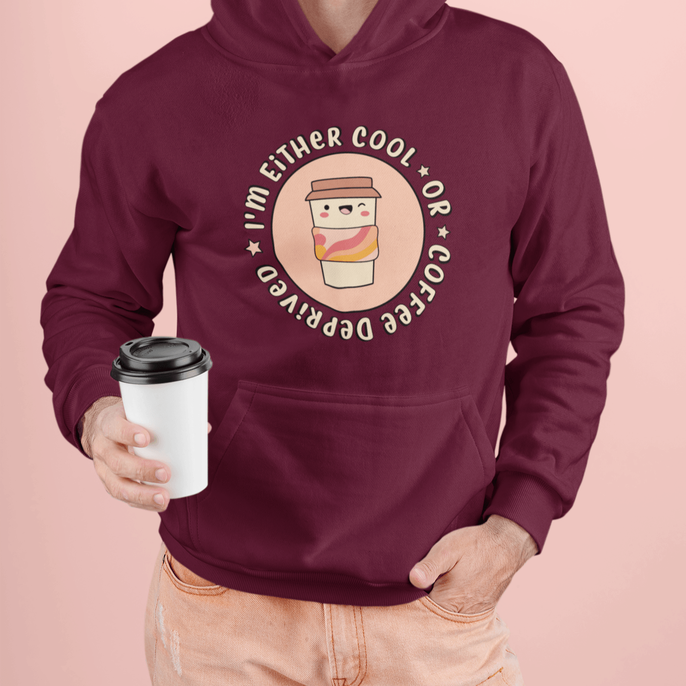 Either Cool or Coffee Deprived Hoodies - Unisex - Cute Stuff India